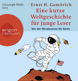 Eine kurze Weltgeschichte f&uuml;r junge Leser - Ernst H. Gombrich