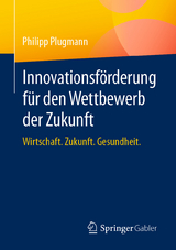 Innovationsförderung für den Wettbewerb der Zukunft - Philipp Plugmann