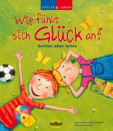 Wie f&uuml;hlt sich Gl&uuml;ck an? - Astrid Hille, Dina Sch&auml;fer, Alexandra Junge