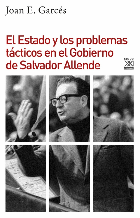 El Estado y los problemas t&aacute;cticos en el Gobierno de Salvador Allende - Joan E. Garc&eacute;s