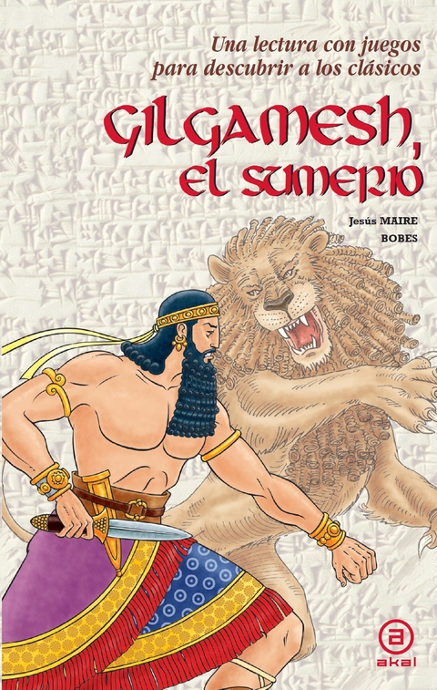 Gilgamesh, el sumerio - Jes&uacute;s Maire Bobes
