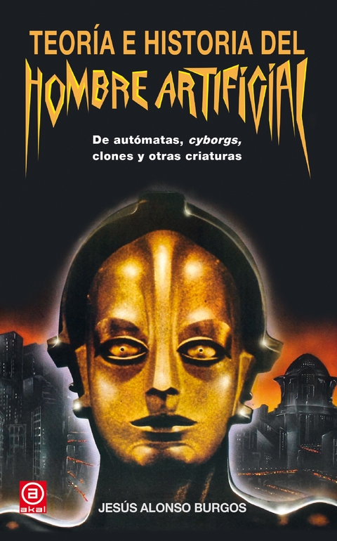 Teor&iacute;a e historia del hombre artificial - Jes&uacute;s Alonso Burgos