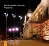 Die Historische Stadthalle Wuppertal - Heinz T J&uuml;chter