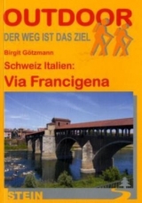 Schweiz Italien: Via Francigena - Birgit G&ouml;tzmann