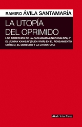 La utop&iacute;a del oprimido - Ramiro &Aacute;vila Santamar&iacute;a