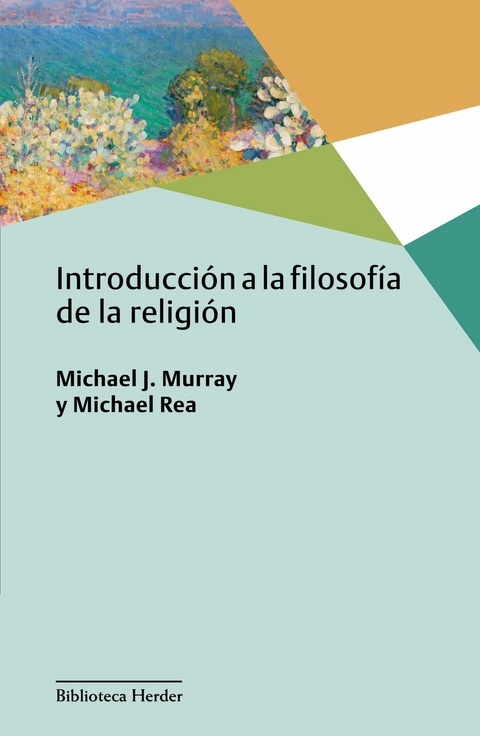 Introducci&oacute;n a la filosof&iacute;a de la religi&oacute;n -  Michael J. Murray,  Michael C. Rea