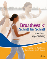 BreathWalk&reg; Schritt f&uuml;r Schritt - Hanka S Kaur, Gurucharan S Khalsa