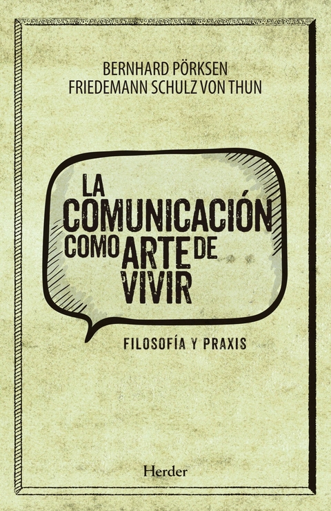 La comunicaci&oacute;n como arte de vivir - Bernhard P&ouml;rsken, Friedemann Schulz von Thun