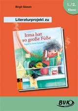 Literaturprojekt zu Irma hat so gro&szlig;e F&uuml;&szlig;e - Birgit Giesen