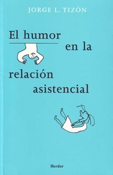 El humor en la relaci&oacute;n asistencial - Jorge Tiz&oacute;n Garc&iacute;a