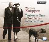 Tauben im Gras/Das Treibhaus/Der Tod in Rom - Wolfgang Koeppen