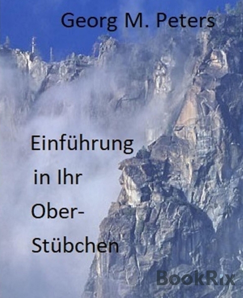 Einf&uuml;hrung in Ihr Oberst&uuml;bchen - Georg M. Peters