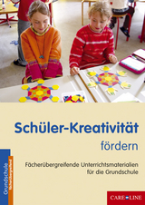 Sch&uuml;ler-Kreativit&auml;t f&ouml;rdern - Christa Franz, Franz Dr. Igerl, Barbara Muhr, Doris Natrath, Maria Sch&ouml;&szlig;ner, Stefanie St&ouml;ckle