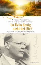 Ist Dein K&ouml;nig nicht bei Dir? - Dietrich Bonhoeffer