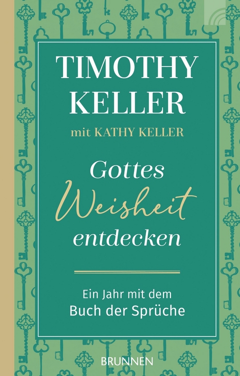 Gottes Weisheit entdecken - Timothy Keller, Kathy Keller