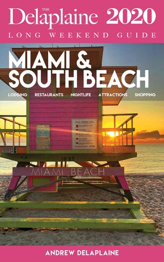 MIAMI & SOUTH BEACH - The Delaplaine 2020 Long Weekend Guide