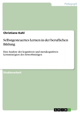 Selbstgesteuertes Lernen in der beruflichen Bildung - Christiane Kahl