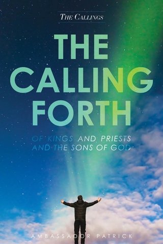 The Calling Forth of Kings and Priests and the Sons of God