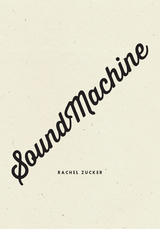 SoundMachine - Rachel Zucker