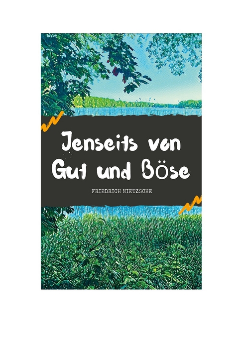 Jenseits von Gut und B&ouml;se - Friedrich Nietzsche