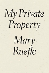 My Private Property - Mary Ruefle