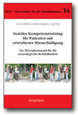 Soziales Kompetenztraining f&uuml;r Patienten mit erworbener Hirnsch&auml;digung - Anne Schellhorn, Bettina Bogdahn, Josef P&ouml;ssl