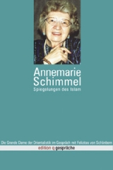 Annemarie Schimmel - Spiegelungen des Islam - Felizitas von Sch&ouml;nborn
