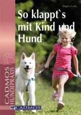 So klappt's mit Kind und Hund - Dagmar Cutka
