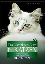 Das Bachbl&uuml;ten-Buch f&uuml;r Katzen - Michaela Stark