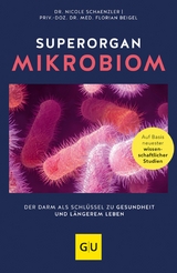 Superorgan Mikrobiom - Dr. Nicole Schaenzler, PD Dr. med. Florian Beigel