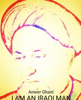 I am an Iraqi Man - Anwer Ghani