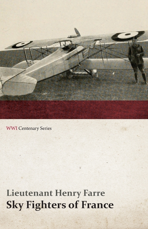 Sky Fighters of France (WWI Centenary Series) - Lieutenant Henry Farre