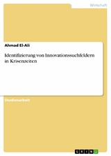 Identifizierung von Innovationssuchfeldern in Krisenzeiten - Ahmad El-Ali