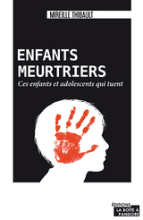 Enfants meurtriers - Mireille Thibault