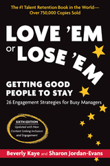 Love &lsquo;Em or Lose &lsquo;Em, Sixth Edition - Beverly Kaye, Sharon Jordan-Evans