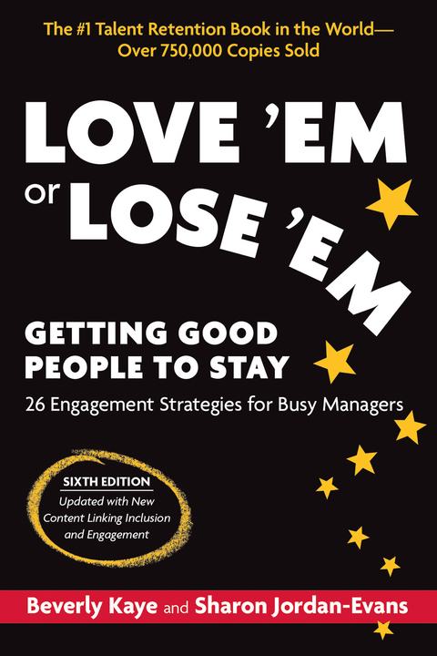 Love &lsquo;Em or Lose &lsquo;Em, Sixth Edition - Beverly Kaye, Sharon Jordan-Evans