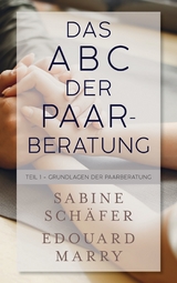 Das ABC der Paarberatung - Sabine Sch&auml;fer, Edouard Marry