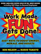 Work Made Fun Gets Done! - Bob Nelson, Felix Mario Tamayo