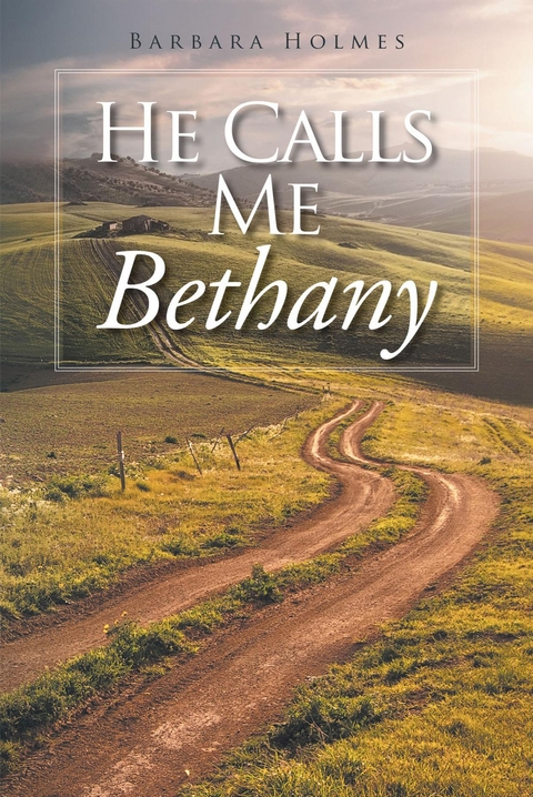 He Calls Me Bethany -  Barbara Holmes