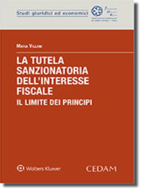 La tutela sanzionatoria dell'interesse fiscale. Il limite dei principi - MARIA VILLANI