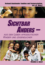 Sichtbar anders - aus dem Leben afrodeutscher Kinder und Jugendlicher - Eva Massingue