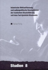 Islamische Weltauffassung und aussenpolitische Konzeptionen der iranischen Staatsf&uuml;hrung seit dem Tod Ajatollah Khomeinis - Henner F&uuml;rtig