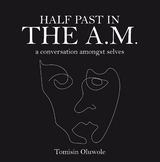 Half Past in the A.M. - Tomisin Oluwole