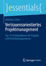 Vertrauensorientiertes Projektmanagement - Wolfram Sch&ouml;n