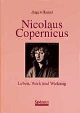 Nicolaus Copernikus - Leben, Werk, Wirkung - J&uuml;rgen Hamel