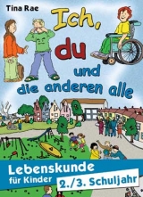 Ich, du und die anderen alle - Lebenskunde f&uuml;r Kinder - Tina Rae