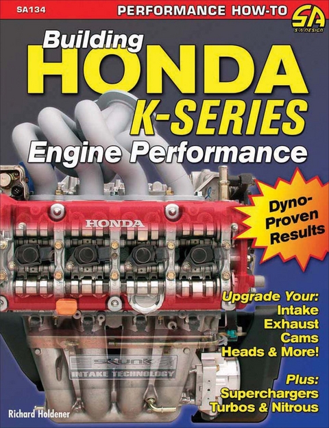 Building Honda K-Series Engine Performance - Richard Holdener