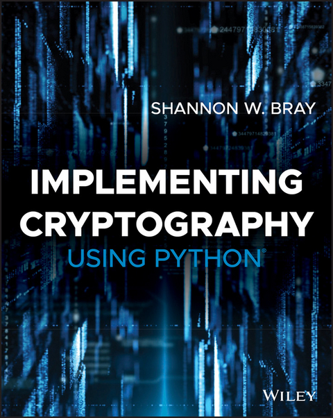 Implementing Cryptography Using Python - Shannon W. Bray
