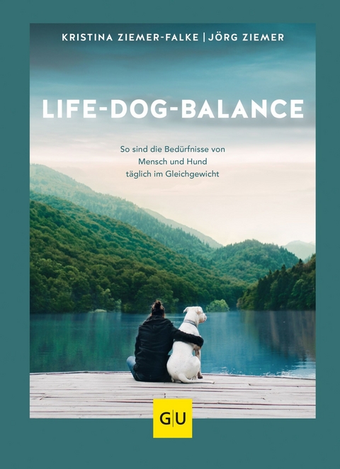 Life-Dog-Balance - Kristina Ziemer-Falke, J&ouml;rg Ziemer