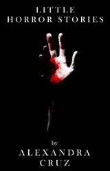 Little Horror Stories - Alexandra Cruz